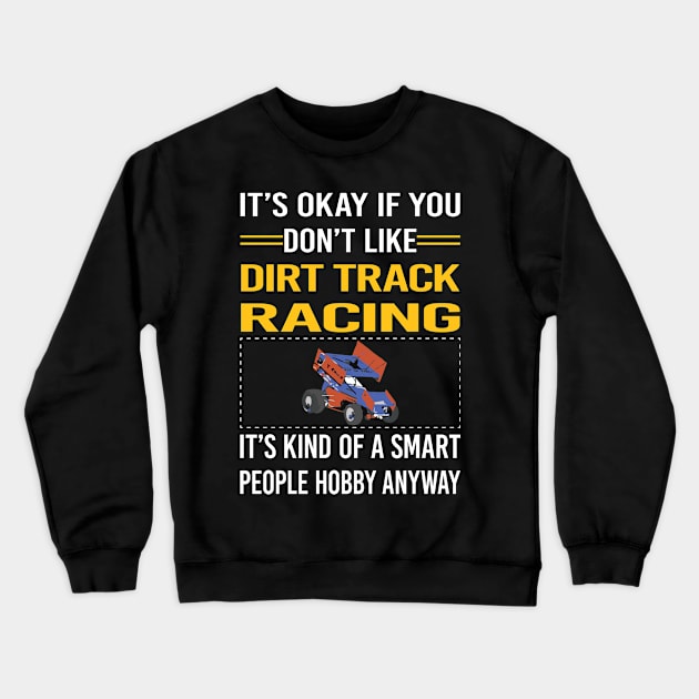 Funny Smart People Dirt Track Racing Crewneck Sweatshirt by relativeshrimp